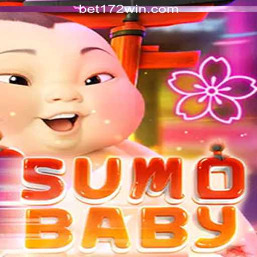 Exploring SumoBaby: The Unique Game Experience with 172win.COM Oficial Slots Brasil #1